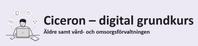 Ciceron – digital grundkurs, äldre samt vård- och omsorgsförvaltningen